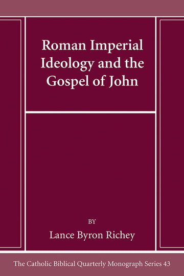 Roman Imperial Ideology and the Gospel of John