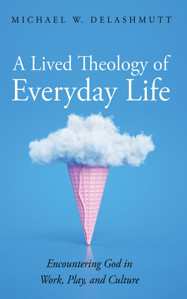 A Lived Theology of Everyday Life